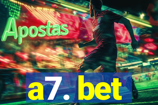 a7. bet
